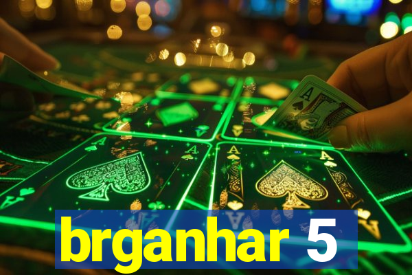 brganhar 5